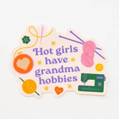 Sarah Hearts Hot Girls Have Grandma Hobbies Sticker