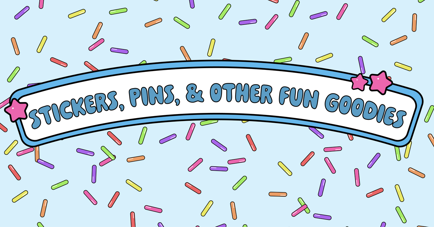 Stickers, Pins, & Other Fun Goodies