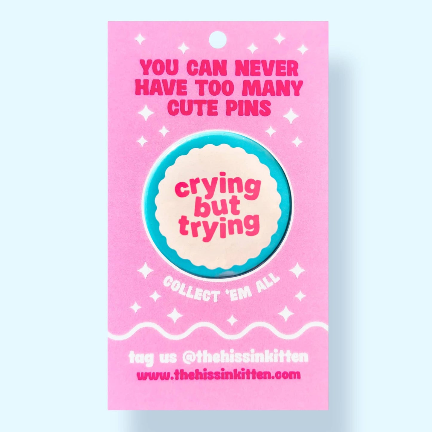 The Hissin' Kitten - Crying But Trying Button