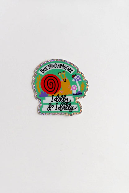 NatterDoodle - One Thing About Me: I Dilly & I Dally Sticker