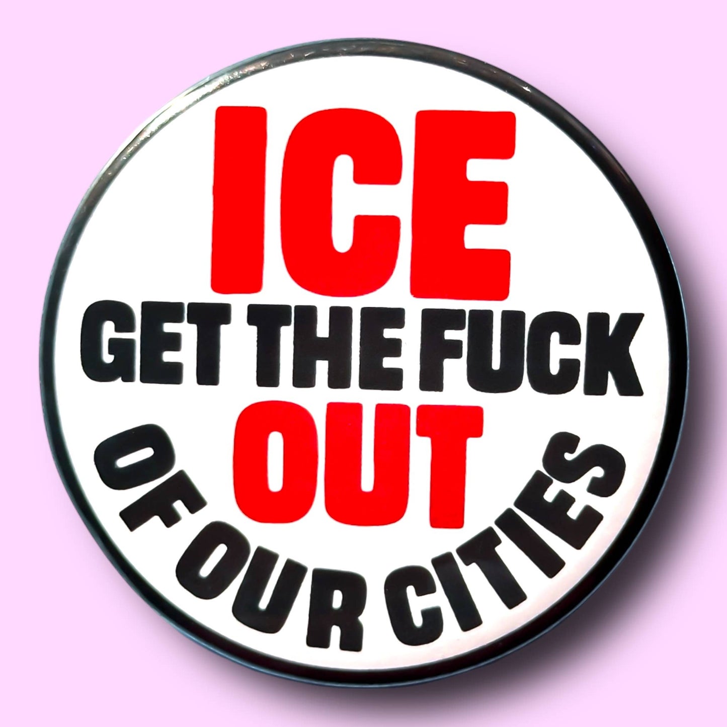 The Hissin' Kitten - ICE GET THE FUCK OUT OF OUR CITIES Button