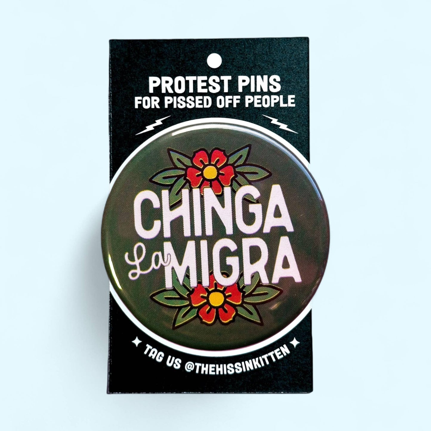 The Hissin' Kitten - Chinga La Migra (FUCK ICE) Button