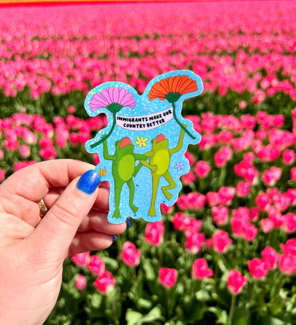 The Peach Fuzz - Immigrants Make Our Country Better Glitter Sticker