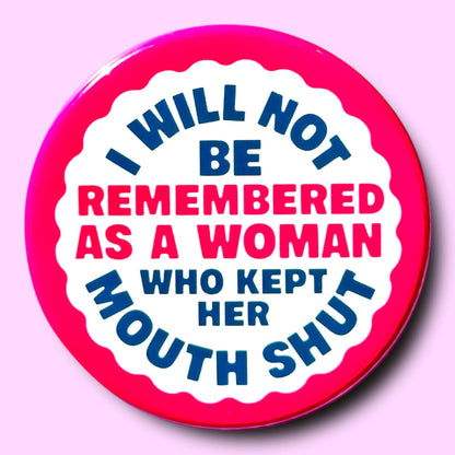 The Hissin' Kitten - I Will Not Be Remembered As a Woman Who Button