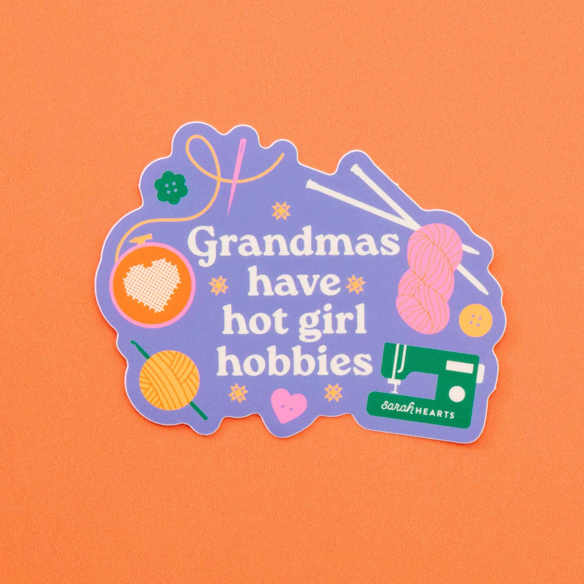 Sarah Hearts - Grandmas Have Hot Girl Hobbies Sticker
