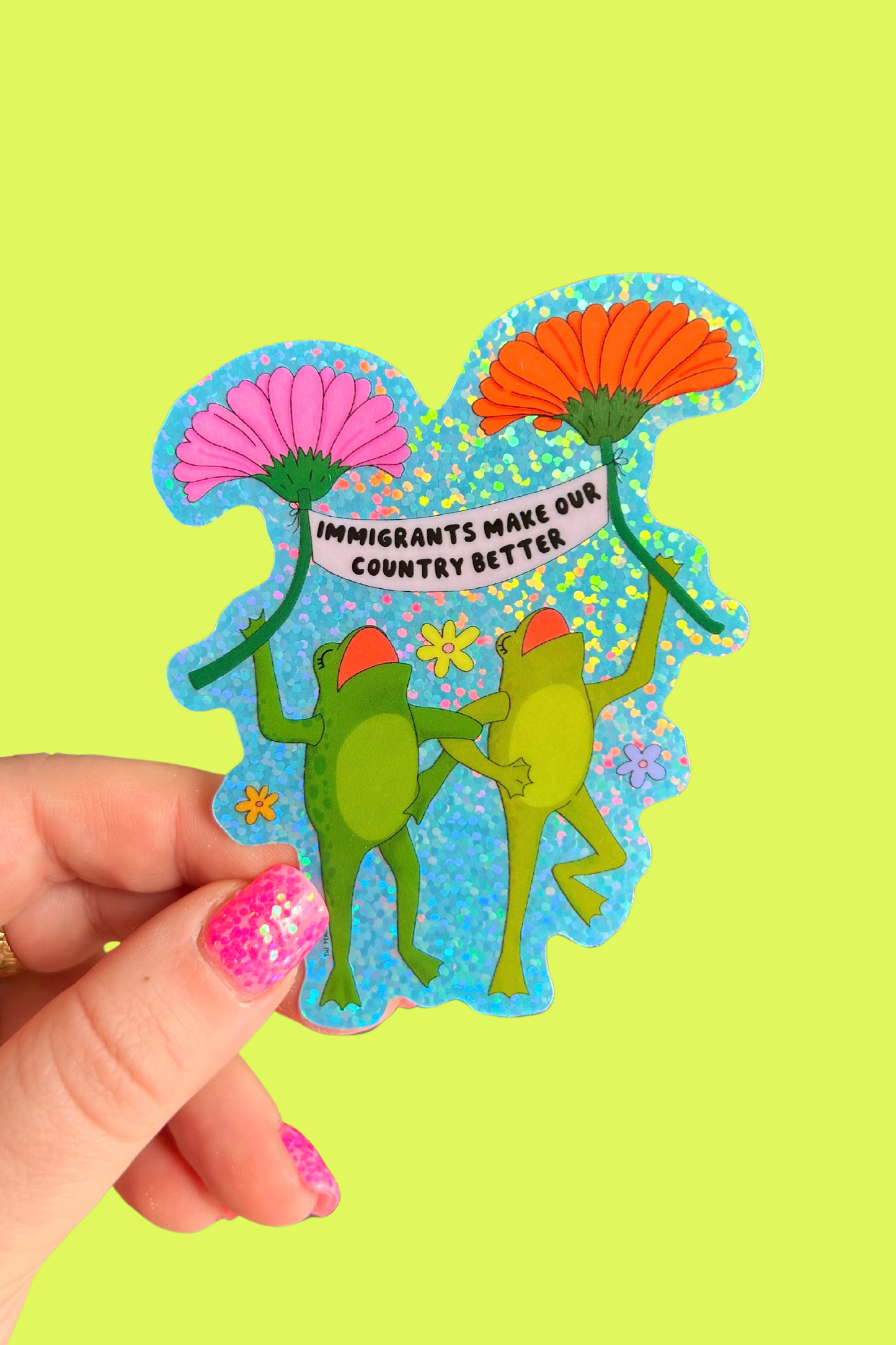The Peach Fuzz - Immigrants Make Our Country Better Glitter Sticker