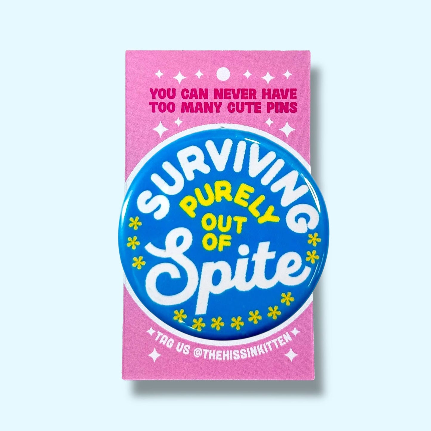The Hissin' Kitten - Surviving Purely Out of Spite Button