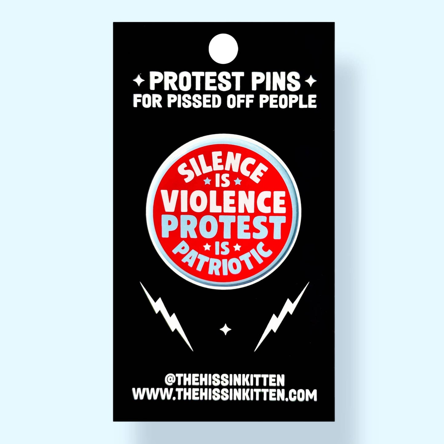 The Hissin' Kitten - Silence is Violence Protest is Patriotic Button