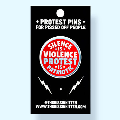 The Hissin' Kitten - Silence is Violence Protest is Patriotic Button