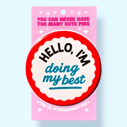 The Hissin' Kitten - Hello I'm Doing My Best Button