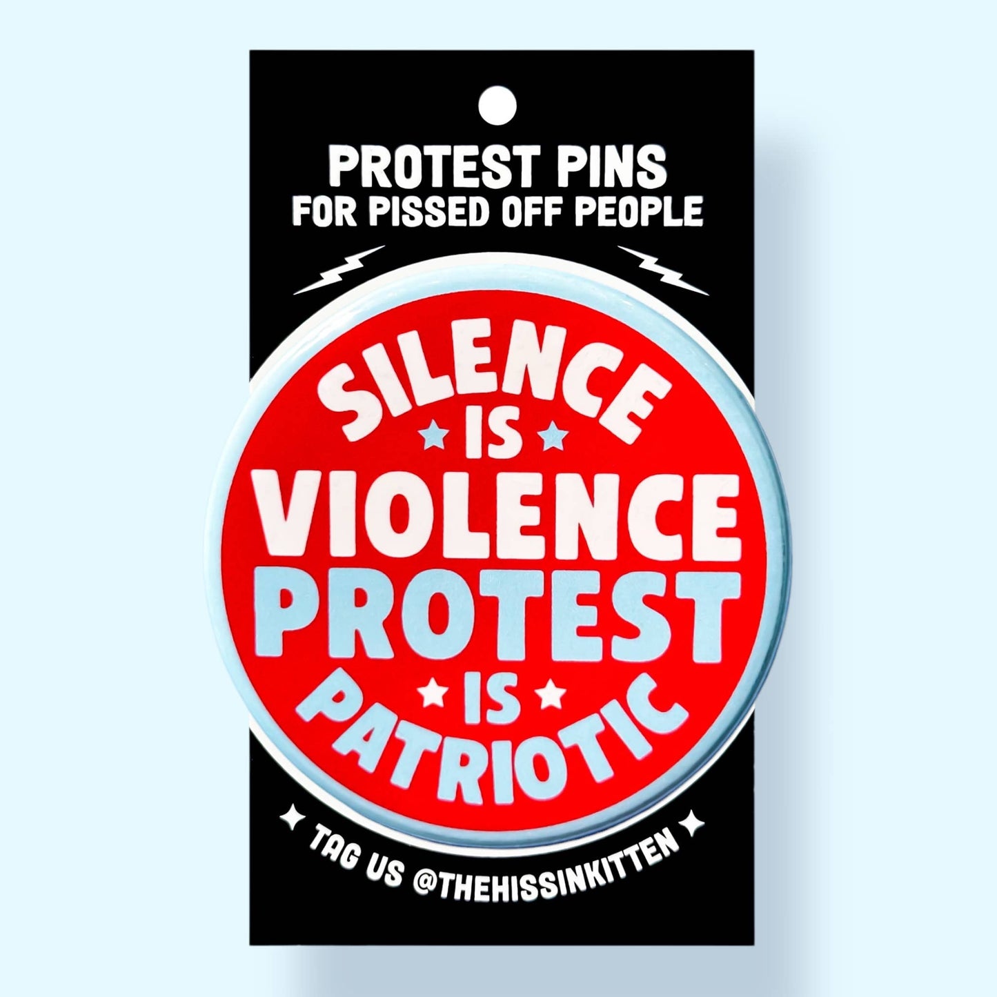 The Hissin' Kitten - Silence is Violence Protest is Patriotic Button