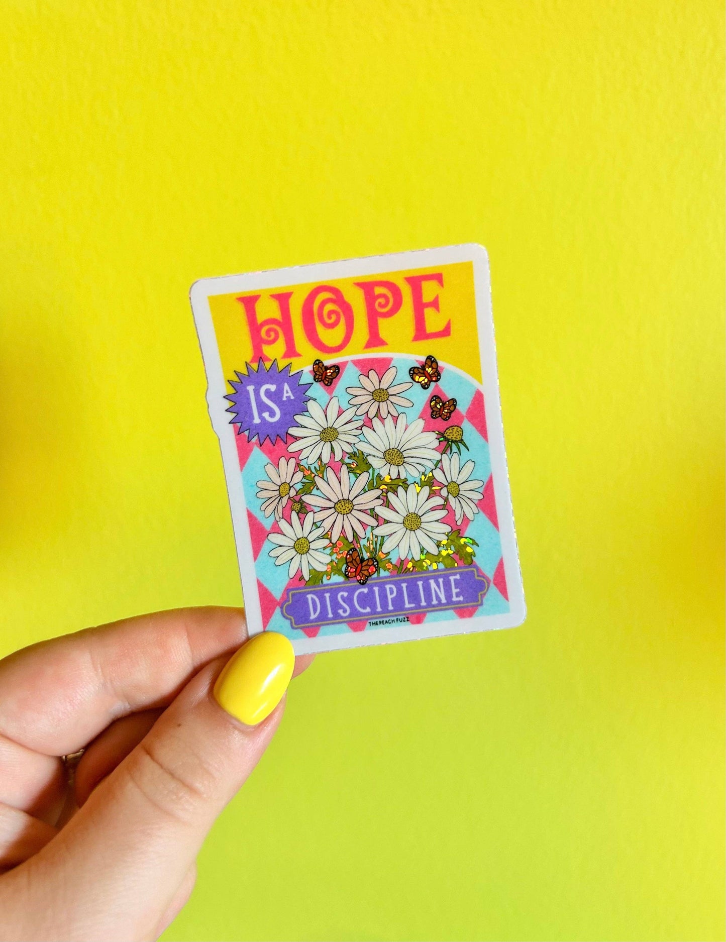 The Peach Fuzz - Hope Is A Discipline Glitter Sticker