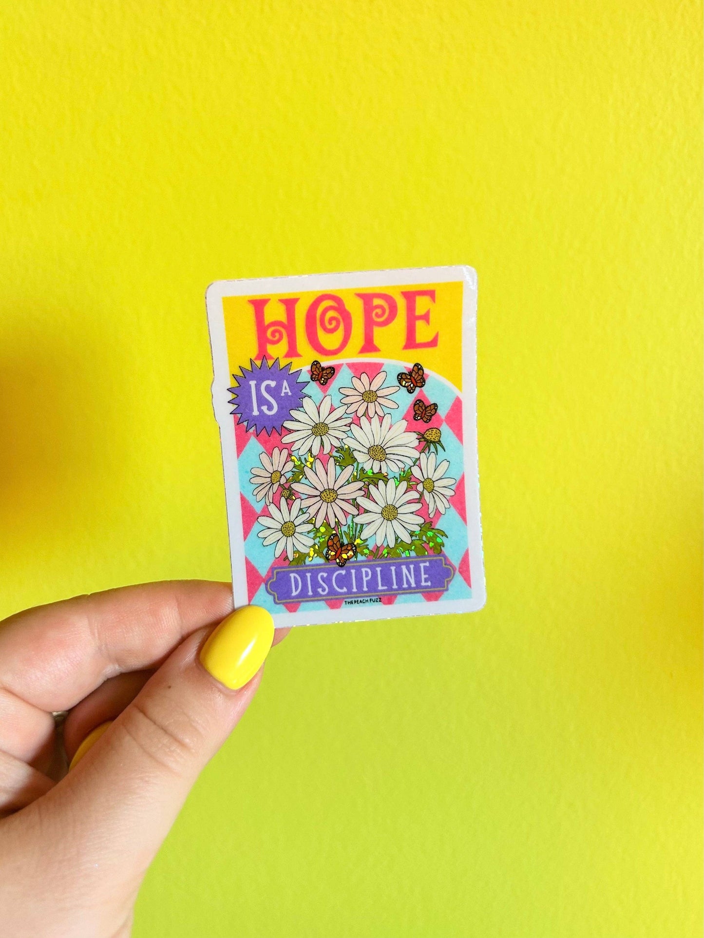 The Peach Fuzz - Hope Is A Discipline Glitter Sticker