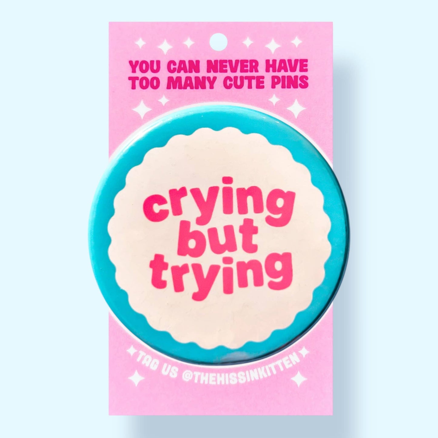 The Hissin' Kitten - Crying But Trying Button