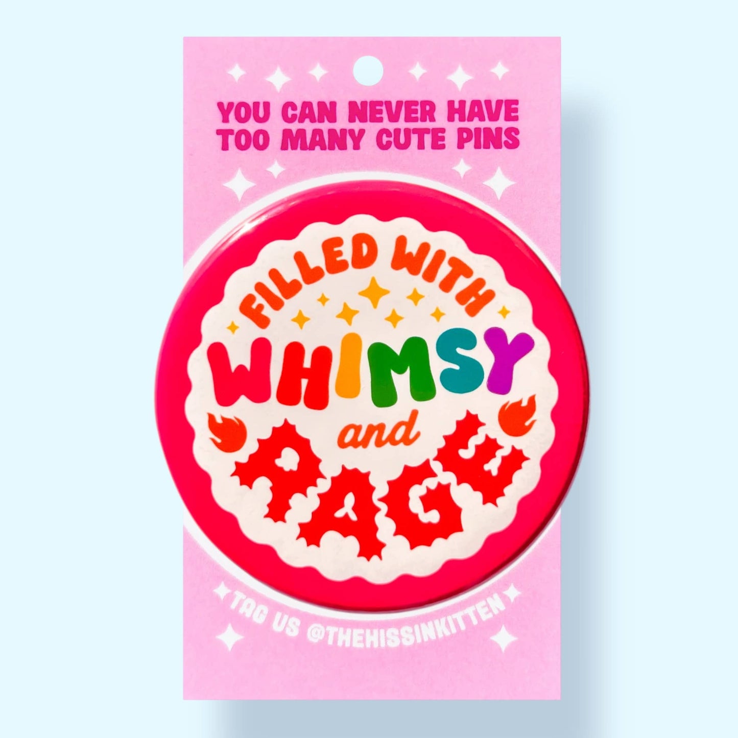 The Hissin' Kitten - Filled With Whimsy and Rage - Button