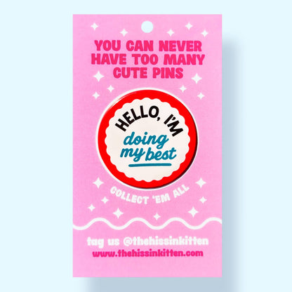 The Hissin' Kitten - Hello I'm Doing My Best Button
