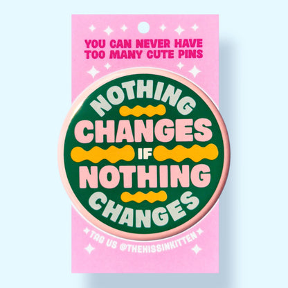 The Hissin' Kitten - Nothing Changes if Nothing Changes Button