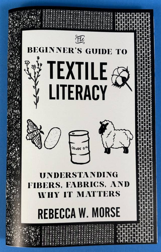 The Beginner's Guide to Textile Literacy: Understanding Fibers, Fabrics, and Why It Matters