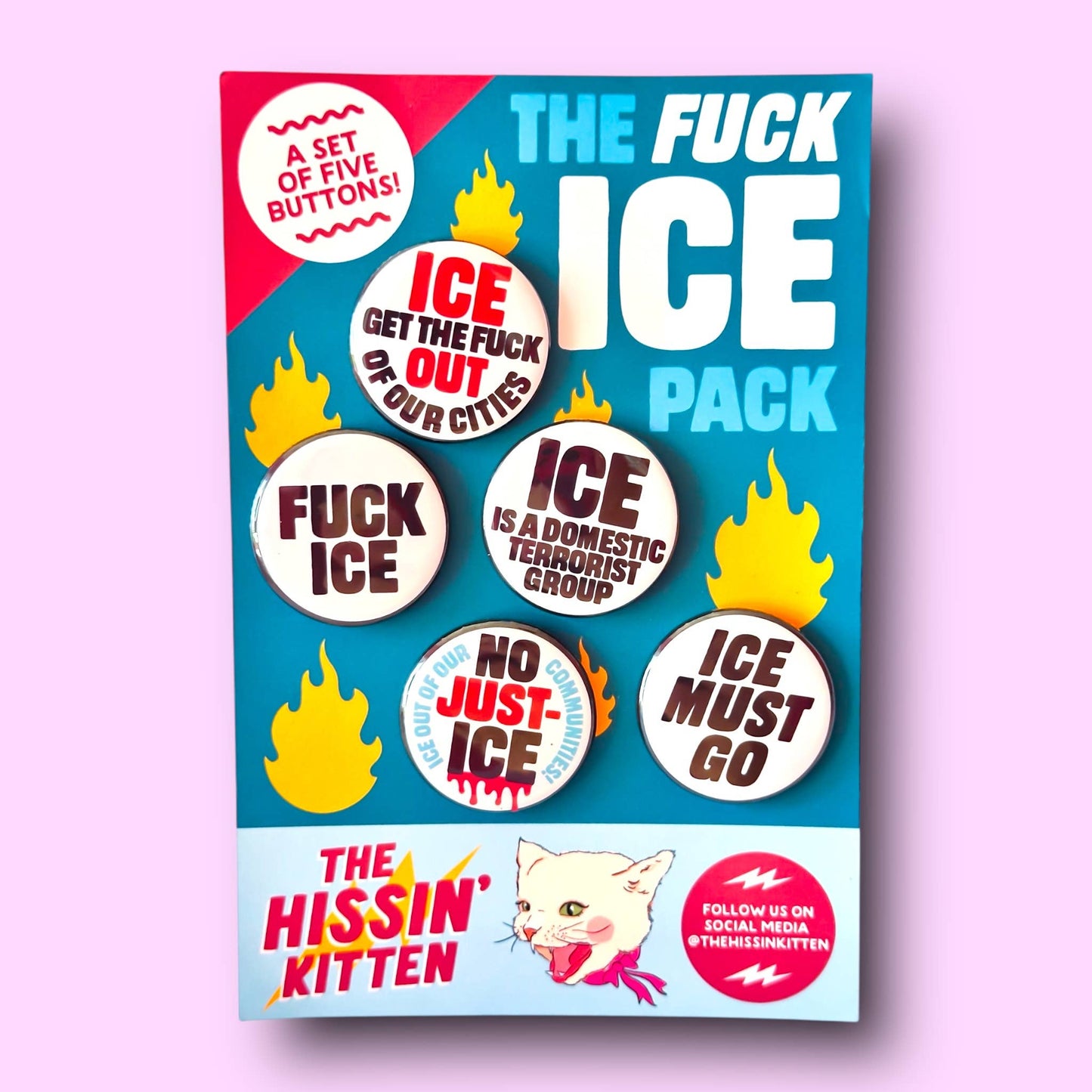 The Hissin' Kitten - The FUCK ICE Button Pack
