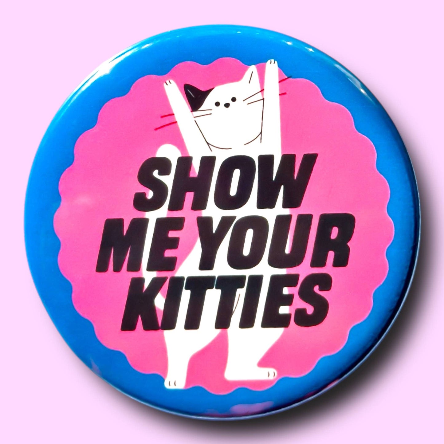The Hissin' Kitten - Show Me Your Kitties Button
