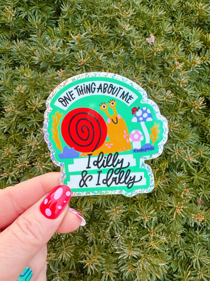 NatterDoodle - One Thing About Me: I Dilly & I Dally Sticker