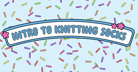 Intro to Knitting Socks